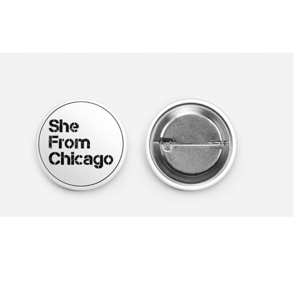 She From Chicago Button