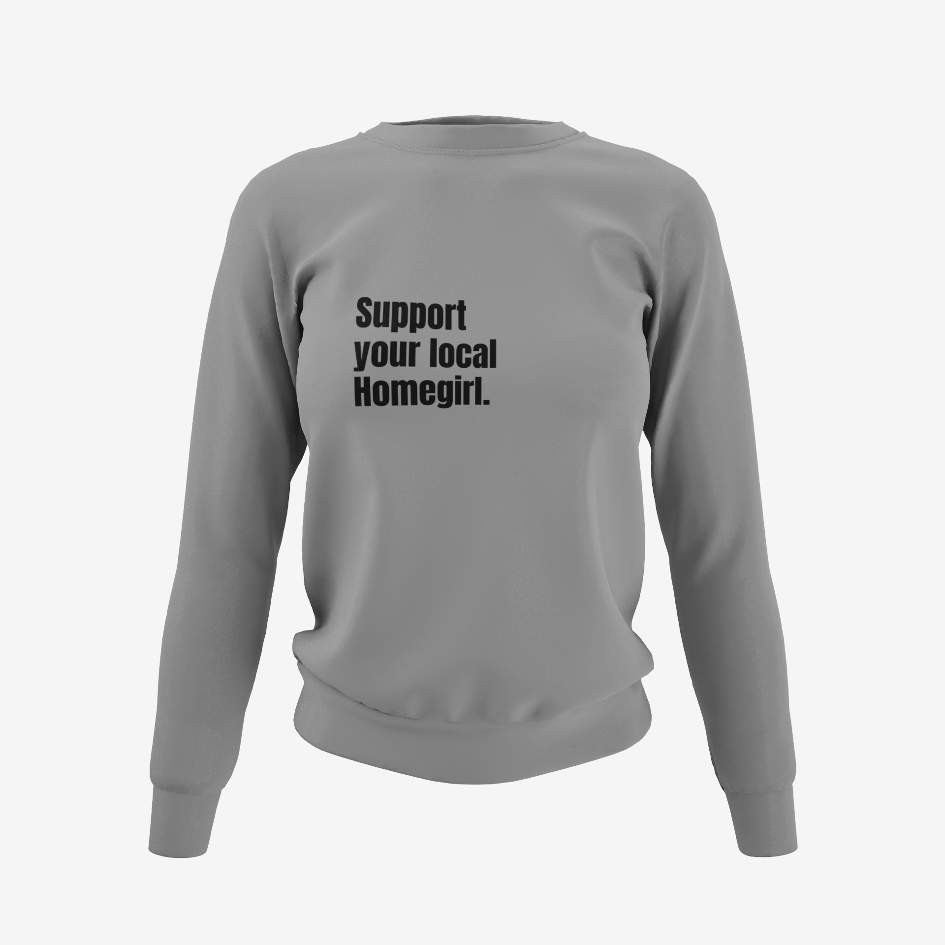 Local Homegirl Support Sweatshirt