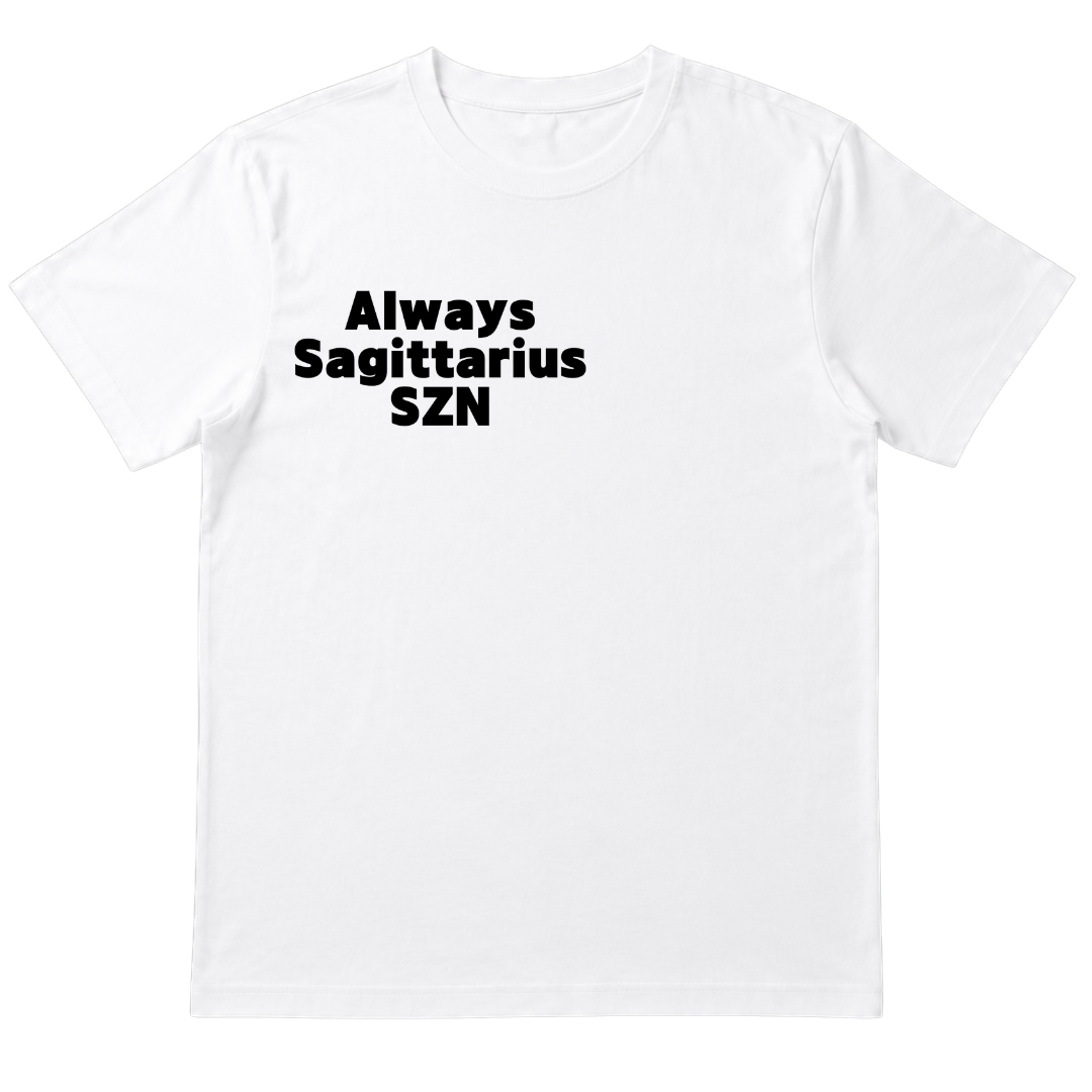 Always Sagittarius SZN Tee