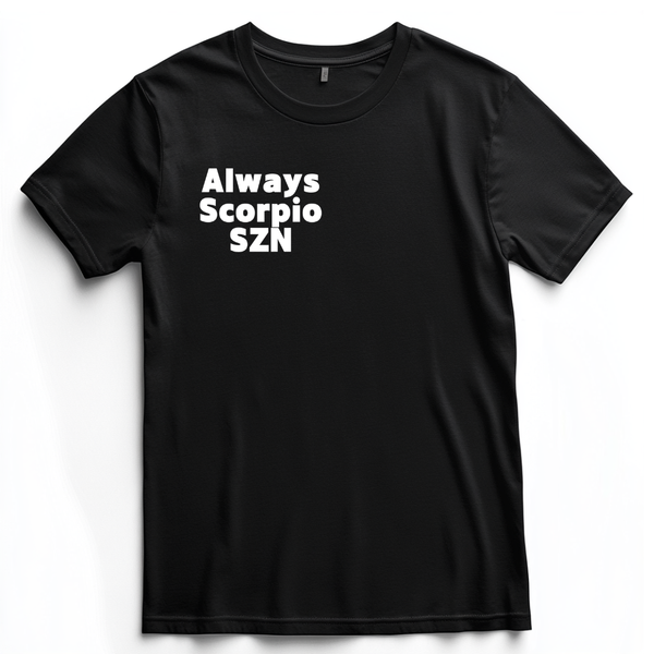 Always Scorpio SZN Tee