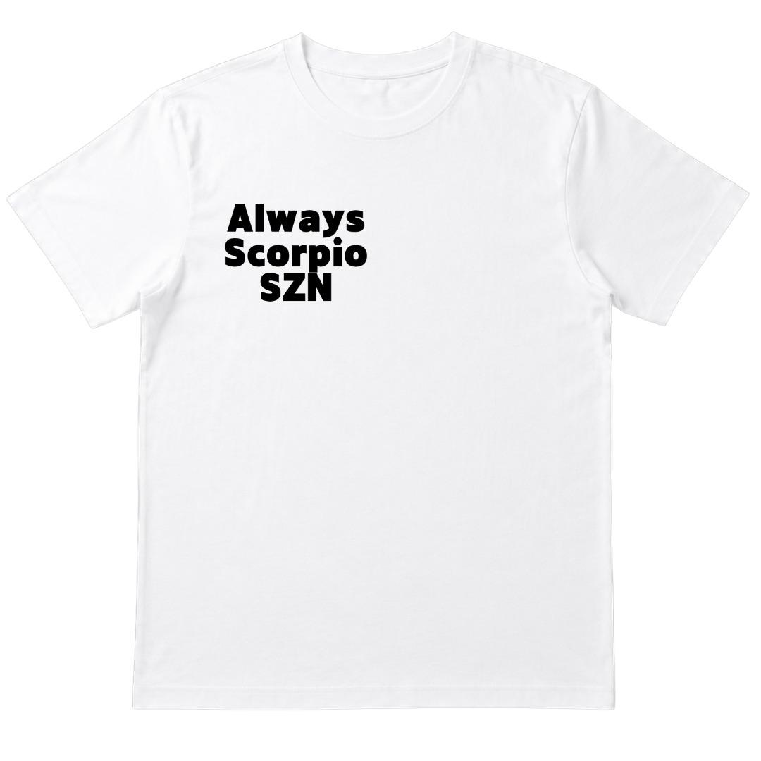 Always Scorpio SZN Tee
