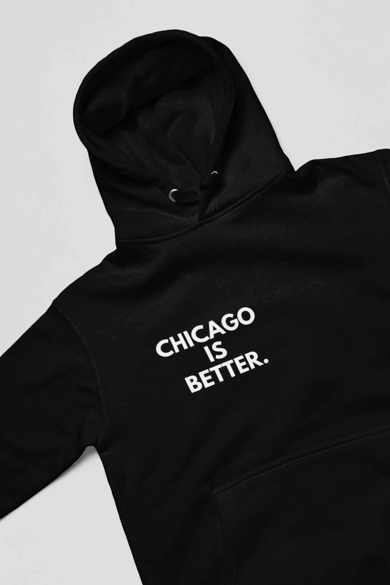 Chicago Is Better Hoodie