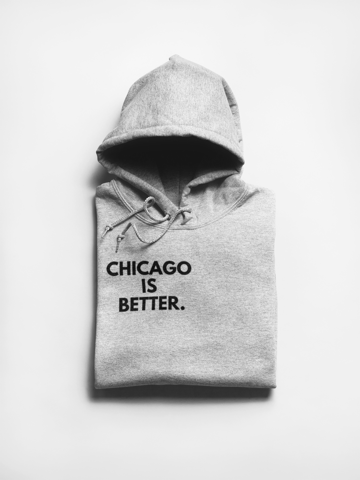 Chicago Is Better Hoodie