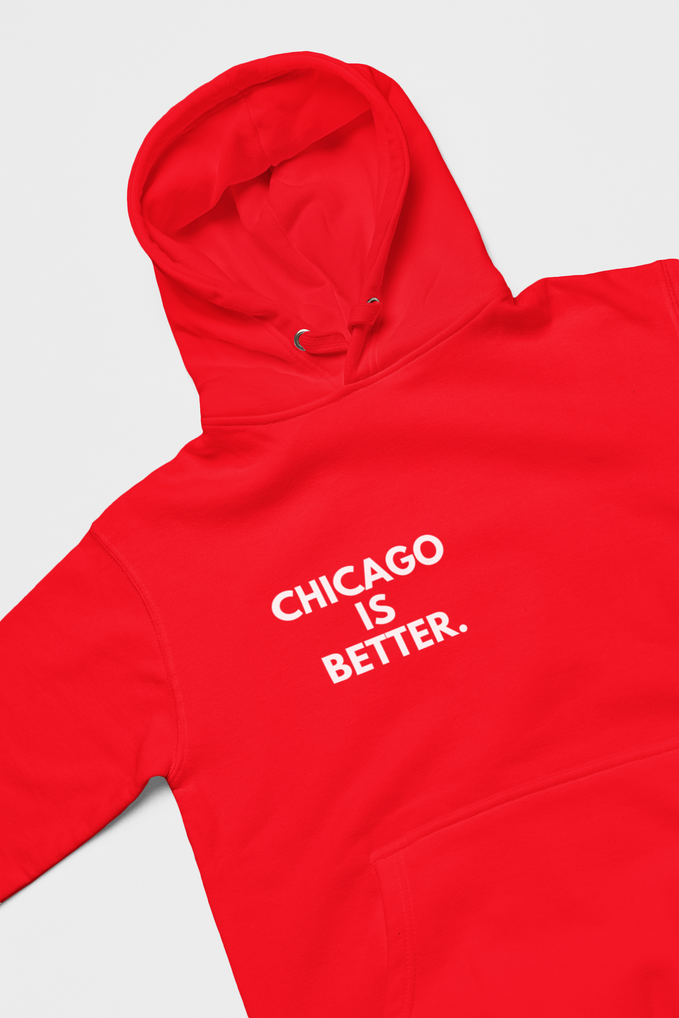 Chicago Is Better Hoodie