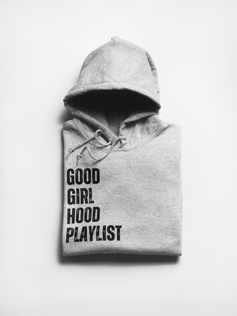 Good Girl Hood Playlist Hoodie