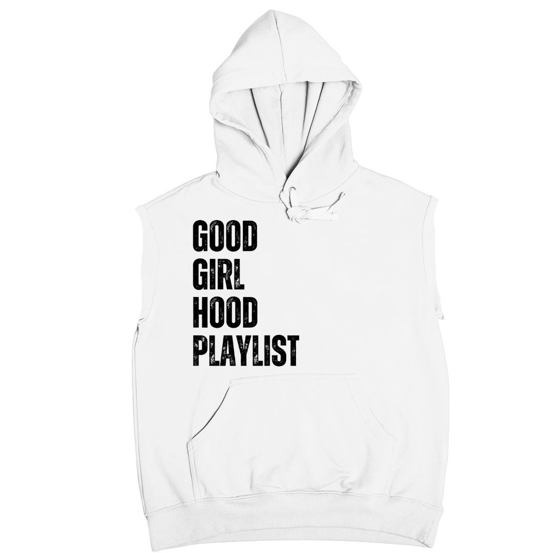 Good Girl Hood Playlist Sleeveless Hoodie