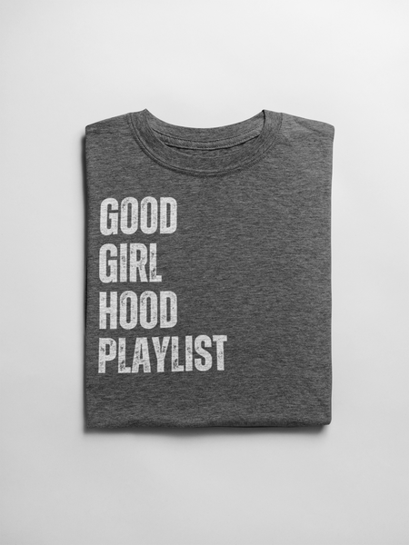 Good Girl Hood Playlist Tee