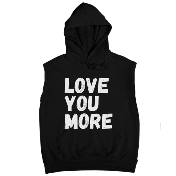 Love You More Sleeveless Hoodie