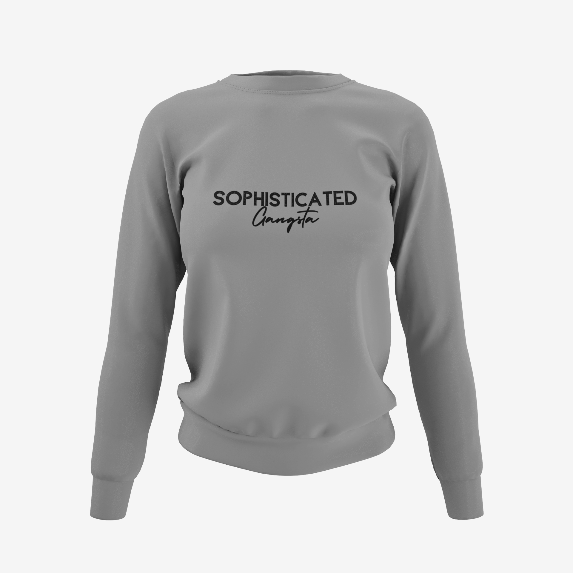 Sophisticated Gangsta Sweatshirt